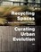 Cover of: Recycling Spaces Curating Urban Evolution The Work Of Martha Schwartz Partners