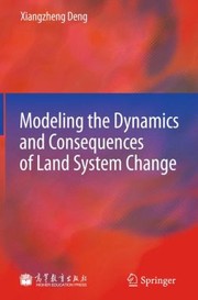 Cover of: Modeling The Dynamics And Consequences Of Land System Change by 