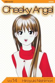 Cover of: Cheeky Angel, Volume 14 (Cheeky Angel) | Hiroyuki Nishimori