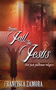 Cover of: From Jail to Jesus by Francisca Zamora