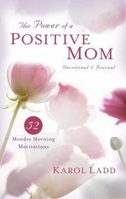 Cover of: The Power Of A Positive Mom Devotional Journal 52 Monday Morning Motivations