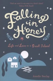 Cover of: Falling In Honey Life And Love On A Greek Island