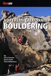 Cover of: Northern California Bouldering The Best 50 Areas by Chris Summit