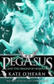 Cover of: Pegasus And The Origins Of Olympus by 