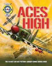 Cover of: Aces High 10 Of The Best Air Ace Library Comic Books Ever