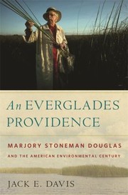 Cover of: Everglades Providence Marjory Stoneman Douoglas And The American Environmental Century