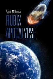 Rubix Apocalypse by Vladimir M. Jr. Mavar