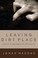 Cover of: Leaving Dirt Place Love As An Apologetic For Christianity