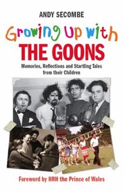 Growing Up With The Goons by Andy Secombe