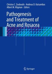 Cover of: Pathogenesis And Treatment Of Acne And Rosacea