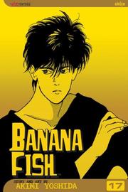 Banana Fish, Volume 17 by Akimi Yoshida