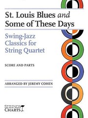 Cover of: St Louis Blues And Some Of These Days Swingjazz Classics For String Quartet