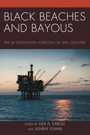 Cover of: Black Beaches And Bayous The Bp Deepwater Horizon Oil Spill Disaster by 