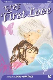 Cover of: Kare First Love, Volume 10 by Kaho Miyasaka
