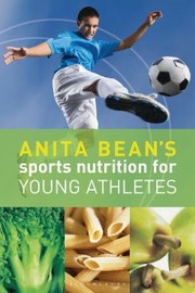 Cover of: Anita Beans Sports Nutrition For Young Athletes by 