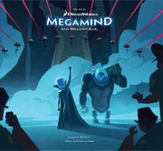Cover of: The Art Of Dreamworks Megamind Bad Brilliant Blue by 