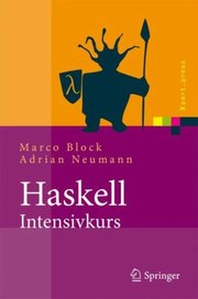 Cover of: Haskellintensivkurs Ein Kompakter Einstieg In Die Funktionale Programmierung by 