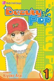 Cover of: Beauty Pop, Volume 1 (Beauty Pop) by Kiyoko Arai