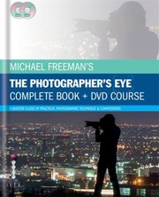 Cover of: Michael Freemans The Photographers Eye Complete Book Dvd Course