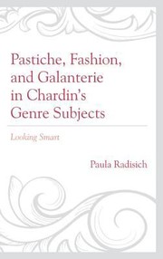 Pastiche Fashion And Galanterie In Chardins Genre Subjects Looking Smart by Paula Rea Radisich