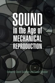 Cover of: Sound In The Age Of Mechanical Reproduction by 