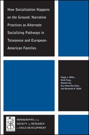 Cover of: How Socialization Happens On The Ground Narrative Practices As Alternate Socializing Pathways In Taiwanese And Europeanamerican Families