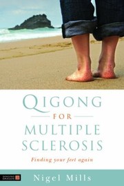 Cover of: Qigong For Multiple Sclerosis Finding Your Feet Again