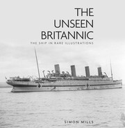 Cover of: The Unseen Britannic The Ship In Rare Illustrations