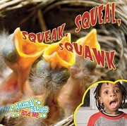Squeak Squeal Squawk by Luana K. Mitten