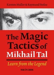 Cover of: The Magic Tactics Of Mikhail Tal Learn From The Legend by 