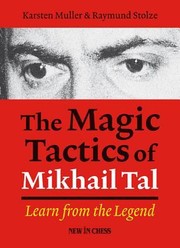 Cover of: The Magic Tactics Of Mikhail Tal Learn From The Legend