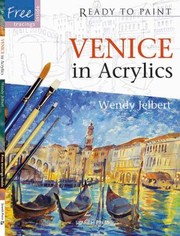 Venice In Acrylics by Wendy Jelbert
