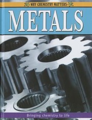 Cover of: Metals
            
                Why Chemistry Matters