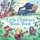Cover of: Little Childrens Music Book