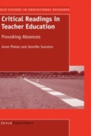 Cover of: Critical Readings In Teacher Education Provoking Absences