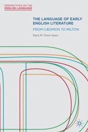 Cover of: The Language Of Early English Literature From Cdmon To Milton