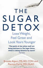 Cover of: The Sugar Detox Lose Weight Feel Great And Look Years Younger by 