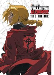 Cover of: The Art of Fullmetal Alchemist: The Anime by 荒川 弘