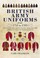 Cover of: British Army Uniforms From 1751 To 1783 Including The Seven Years War And The American War Of Independence Including Both Cavalry And Infantry And Illustrated Guide To Uniforms Facings And Lace