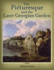 Picturesque And The Later Georgian Garden by Michael Symes