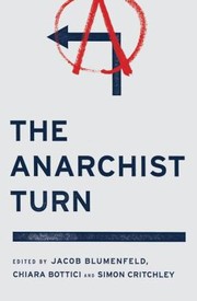 Cover of: The Anarchist Turn by edited by Jacob Blumenfeld, Chiara Bottici and Simon Critchley