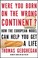 Cover of: Were You Born On The Wrong Continent How The European Model Can Help You Get A Life