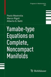 Cover of: Yamabetype Equations On Complete Noncompact Manifolds