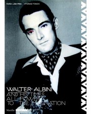 Cover of: Walter Albini And His Times All Power To The Imagination by 