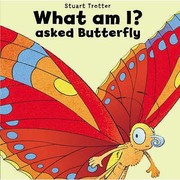 What Am I Asked Butterfly by Stuart Trotter