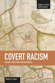 Cover of: Covert Racism Theories Institutions And Experiences