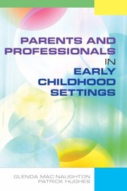 Parents And Professionals In Early Childhood Settings by Glenda Mac Naughton