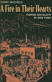 Cover of: A Fire In Their Hearts Yiddish Socialists In New York