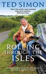 Cover of: Rolling Through The Isles A Journey Back Down The Roads That Led To Jupiter