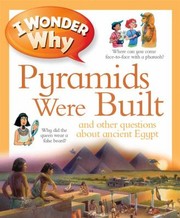 Cover of: I Wonder Why I Wonder Why Pyramids Were Built by 